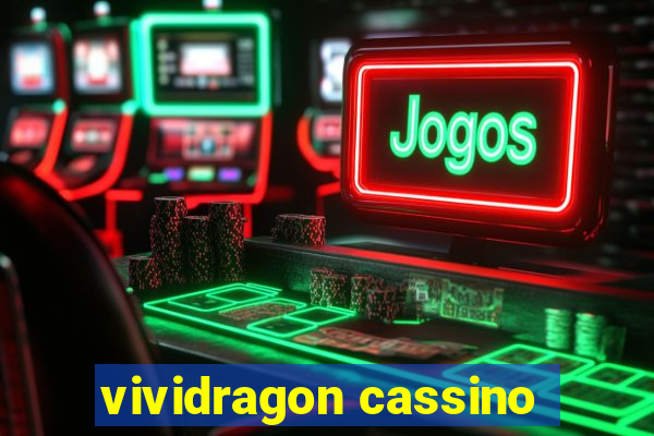 vividragon cassino